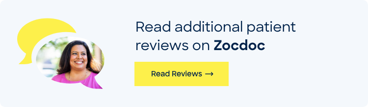 Read additional patient reviews on Zocdoc. Read Reviews →