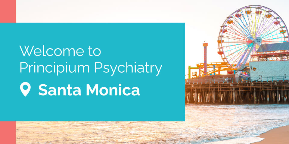 Welcome to Principium Psychiatry Santa Monica